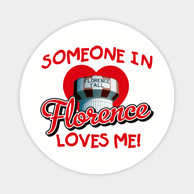 Someone in Florence Kentucky Loves Me! Magnet by KentuckyYall